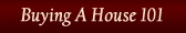 Buying A House 101